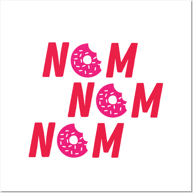 Funny Donuts NOM NOM NOM tee Wall Art by luckybengal